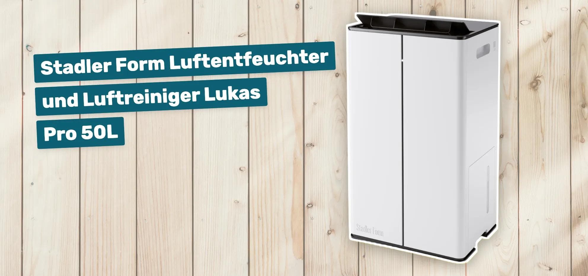 Stadler Form Luftentfeuchter und Luftreiniger Lukas Pro 50L